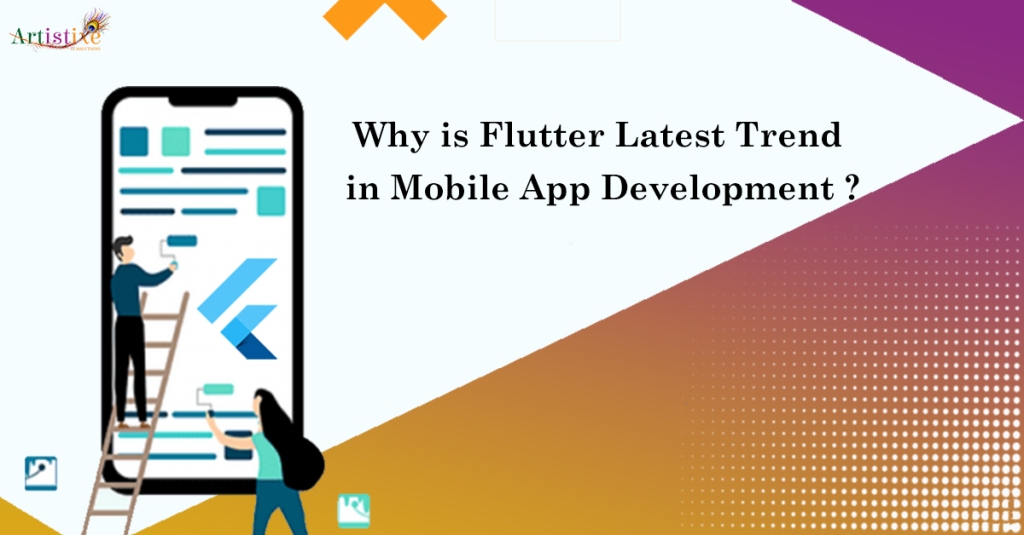 Why is Flutter Latest Trend in Mobile App Development?